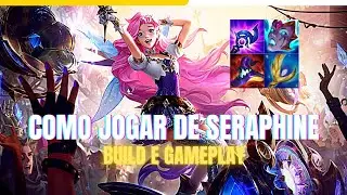 COMO JOGAR DE SERAPHINE. BUILD E GAMEPLAY - LEAGUE OF LEGENDS WILD RIFT.
