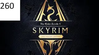 Прохождение The Elder Scrolls V:Skyrim Anniversary Edition [2021] #260
