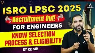 ISRO LPSC 2025 🚀 Recruitment Out for Engineers | Selection Process & Eligibility by RK Sir