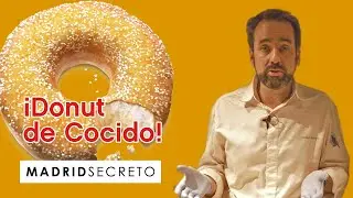 El primer donut de cocido de la historia | Madrid Secreto