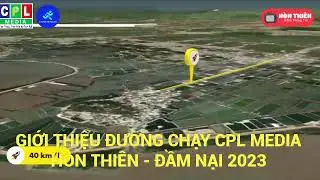 ĐƯỜNG CHẠY CPL MEDIA H&Ograve;N THI&Ecirc;N - ĐẦM NẠI 2023