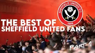 BEST OF SHEFFIELD UNITED FANS PART 1