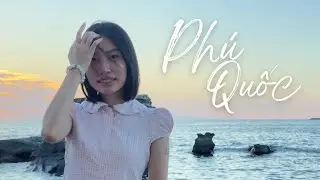 Phú Quốc vlog