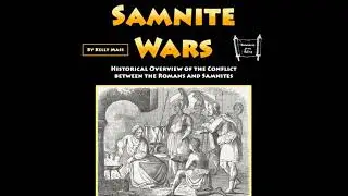 Samnite Wars: Historical Overview of the Conflict between the Romans and Samnites - Kelly Mass