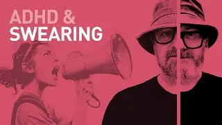Episode 112 - ADHD & Swearing: Why Our Brains Love to Say 
