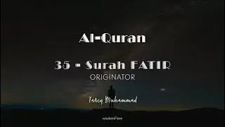 35 - Surah Fatir | Originator | Tareq Muhammad | English Translation