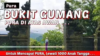 Inilah Pura di ATAS AWAN⁉️Viewnya LUARBIASA di Pura Bukit GUMANG Karangasem Bali (9/4/2025)