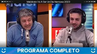 Maldicion, va a ser un día hermoso | Programa del 18 de julio de 2023 | VORTERIX