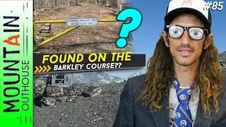 MTN OUTHOUSE NEWS - Kilian's Broken Leg, Mike Foote Gets Vertical, Found On The Barkley Course??