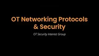 OT Security IG Fall '25 | OT Networking Protocols and Security
