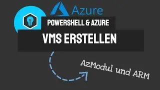 Azure Basic to Advanced Guide - #3 Azure VMs mit ARM und PowerShell