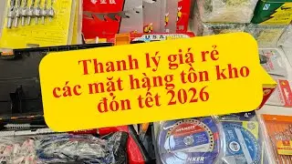 Thanh lý giá rẻ các mặt hàng tồn kho đón tết 2026 | Binh Tool