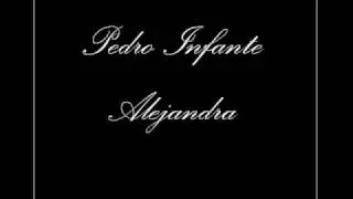 Pedro Infante - Alejandra