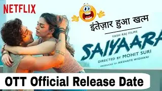 Saiyaara Ott Release Date | Saiyaara Movie Ott Pe Kab Aayegi | Saiyaara Movie Ott Update