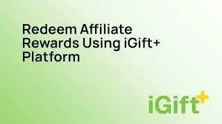 How to Redeem Your Affiliate Rewards in iGift+ Platform