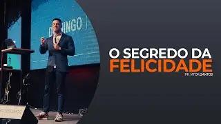 O SEGREDO DA FELICIDADE | PR. VITOR SANTOS | EVO CHURCH