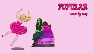 Popular (Wicked)【cover by meg】