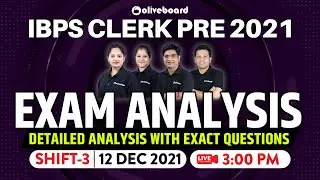 IBPS Clerk Pre Exam Analysis 2021 | Shift - 3, 12 Dec 2021 | Questions Asked & Cut Off Analysis 2021