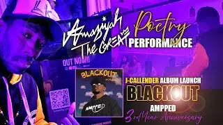 Amaziyah The Great Poetry Performance at J-Callender Blackout Album Launch, Ampped 3rd Anniversary