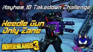 Needle Gun Only Zane Mayhem 10 Takedown Run (Thank You Ki11er Six) - Borderlands 3