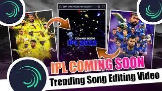 IPL Coming Soon 2022 Status Editing Video | 26 March IPL Editing  Alight Motion App Trending Editing