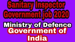 Sanitary Inspector Government job Ministry of Defence, Govt. Of India By ANISH KUMAR AZAD  2020