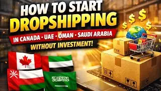 How To Start Dropshipping In Canada, Oman, Saudi Arabia And UAE,Full Course From Beginner To Advance