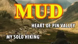 MUD | PIN VALLEY | MUD VILLAGE HIMACHAL PRADESH | SPITI EPISODE 07