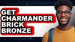 How to Get Charmander Brick Bronze (Updated)