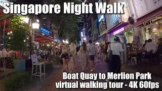 Singapore City Night Walking Boat Quay to Merlion Park - 4K 60fps