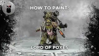 Contrast+ How to Paint: Lord of Poxes