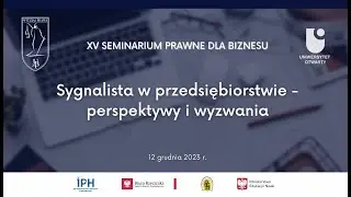 XV Seminarium Prawne dla Biznesu -  Sygnalista w przedsiębiorstwie &ndash; perspektywy i wyzwania