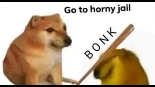 Go to horny jail *bonk*