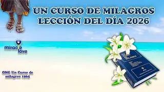 LECCION 20 UCDM. Estoy decidio a ver las cosas de otra manera. Principio 20.