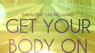 Dada feat. Lee Williams - Get Your Body On 720p
