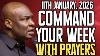 COMMAND YOUR WEEK WITH PRAYERS ~ APOSTLE JOSHUA SELMAN