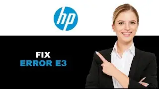 How To Fix Hp Envy Error Code E3 - Meaning, Causes, & Solutions (2025)