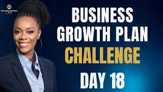 DAY 18 - Business Growth Plan Challenge | How to Prioritize Business Initiatives Without Overwhelm