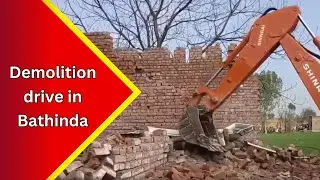 Demolition drive being carried out by the police and administration at a drug hotspot in Bathinda...
