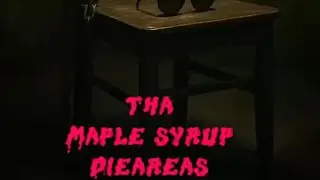 FINAL EPISODE- THA MAPLE SYRUP DIEAREAS 