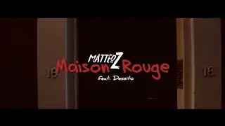 Matteoz - Maison Rouge (feat. Dessito)