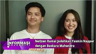 Netizen Ramai Jodohkan Yasmin Napper dengan Baskara Mahendra