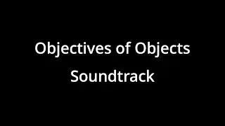 Objectives of Objects Soundtrack
