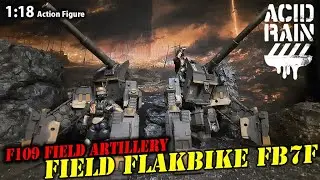 Acid Rain World 酸雨戰爭 Field Flakbike FB7f AV-A02 F109 Field Artillery 1:18 Action figure Review Unbox