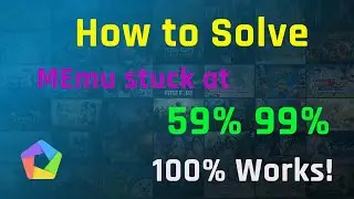 [Official] How to fix MEmu emulator stuck at 59%, 99%