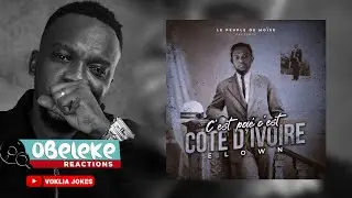 Elow'n - C'est paé c'est Côte d'Ivoire  II OBELEKE REACTION
