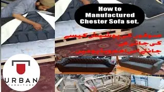 How To Manufactured Chester Design Sofa set.#urban #furniture #karachi #ideas #sofa #pakistan #UF&C