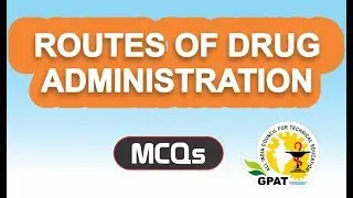 ROUTE OF DRUG ADMINISTRATION MCQS | PHARMACOLOGY | IMPORTANT FOR GPAT-2020