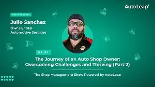 Podcast | The Journey of an Auto Shop Owner: Overcoming Challenges and Thriving (Part 2)