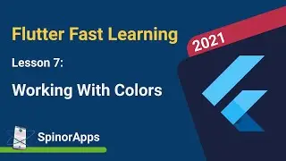 Fast Flutter Tutorial, Lesson 7: Working With Colors